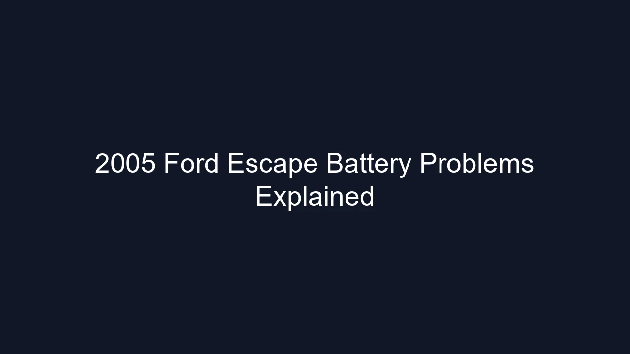 2005 Ford Escape Battery Problems Explained