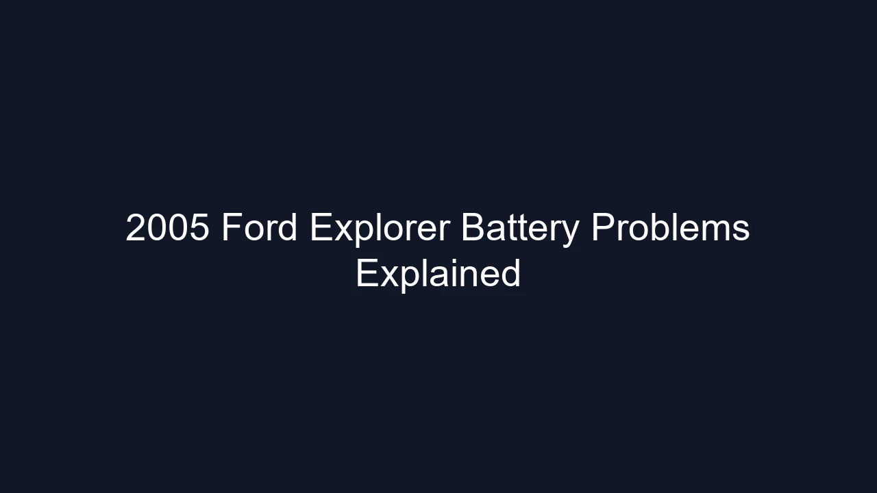 2005 Ford Explorer Battery Problems Explained