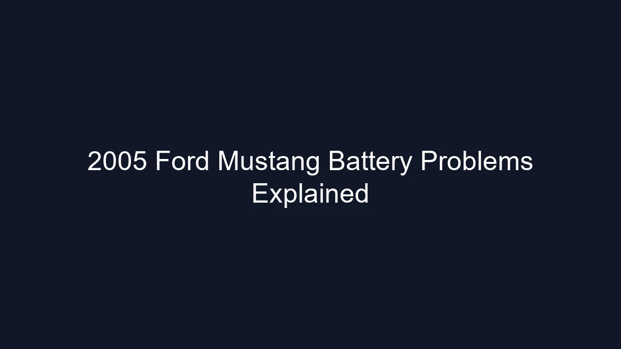 2005 Ford Mustang Battery Problems Explained
