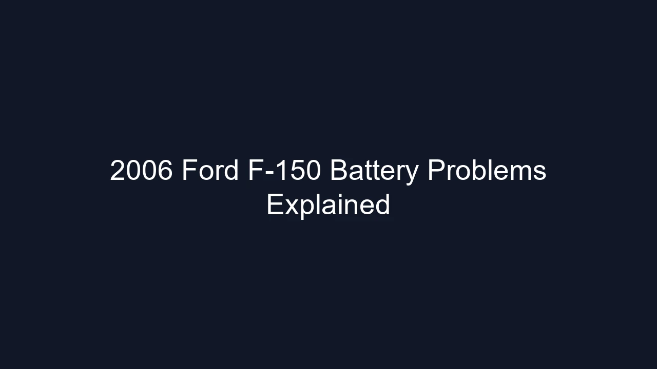 2006 Ford F-150 Battery Problems Explained