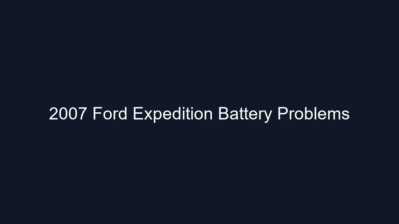 2007 Ford Expedition Battery Problems