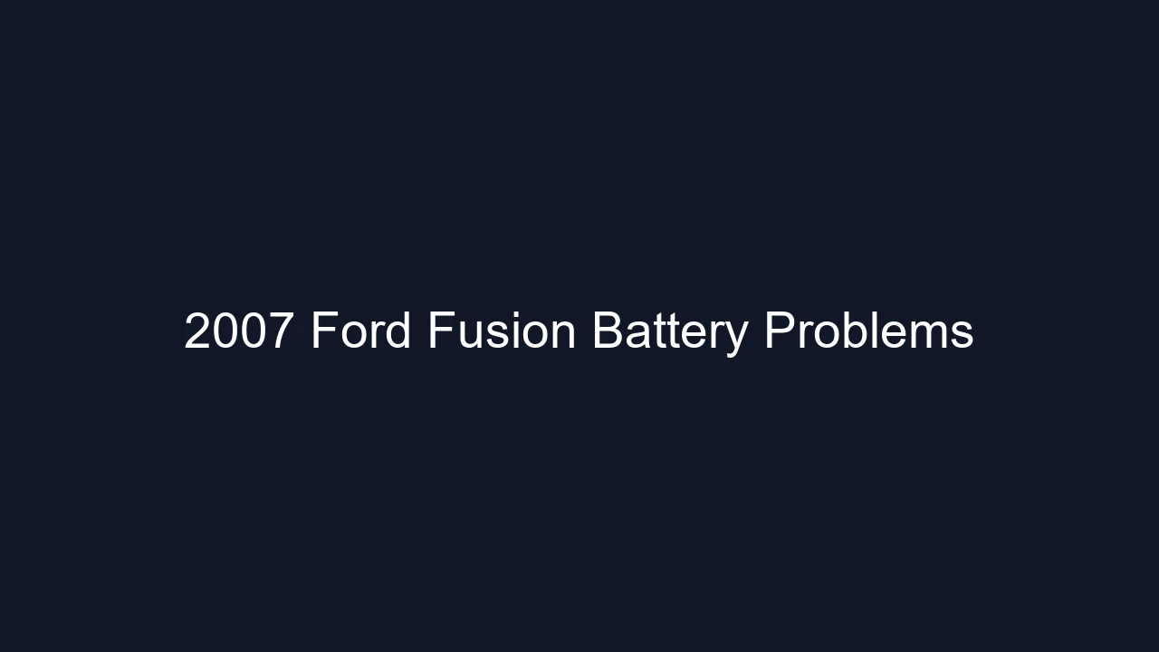 2007 Ford Fusion Battery Problems