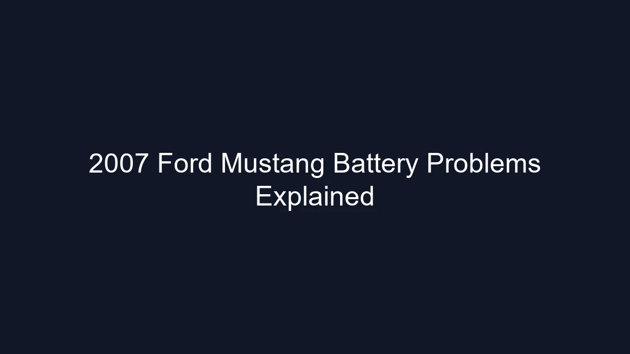 2007 Ford Mustang Battery Problems Explained