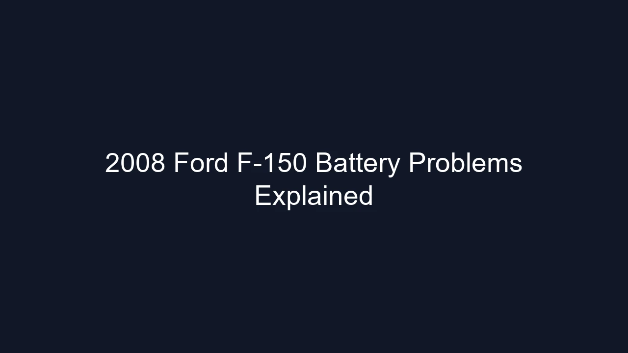 2008 Ford F-150 Battery Problems Explained