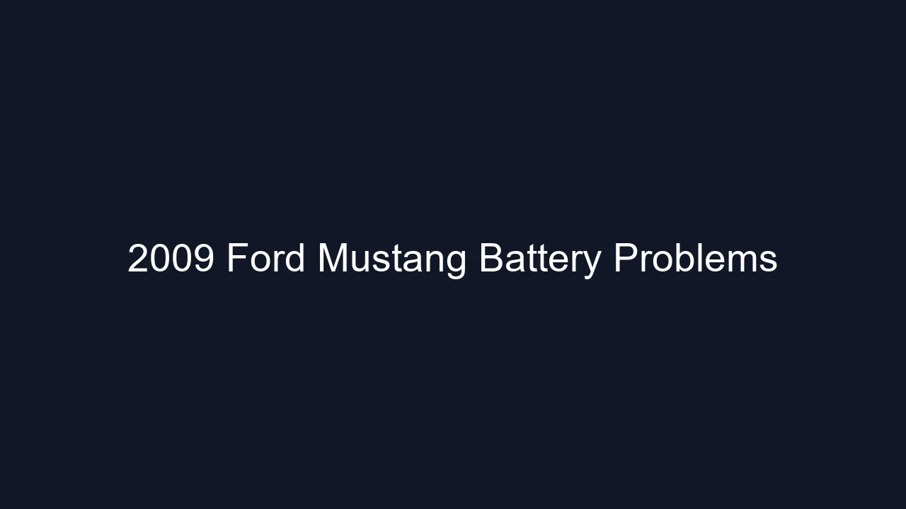 2009 Ford Mustang Battery Problems