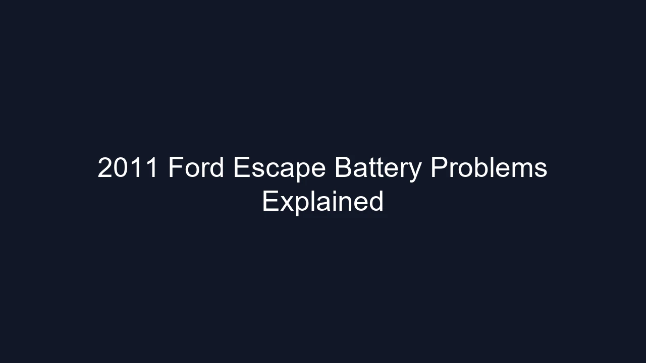 2011 Ford Escape Battery Problems Explained