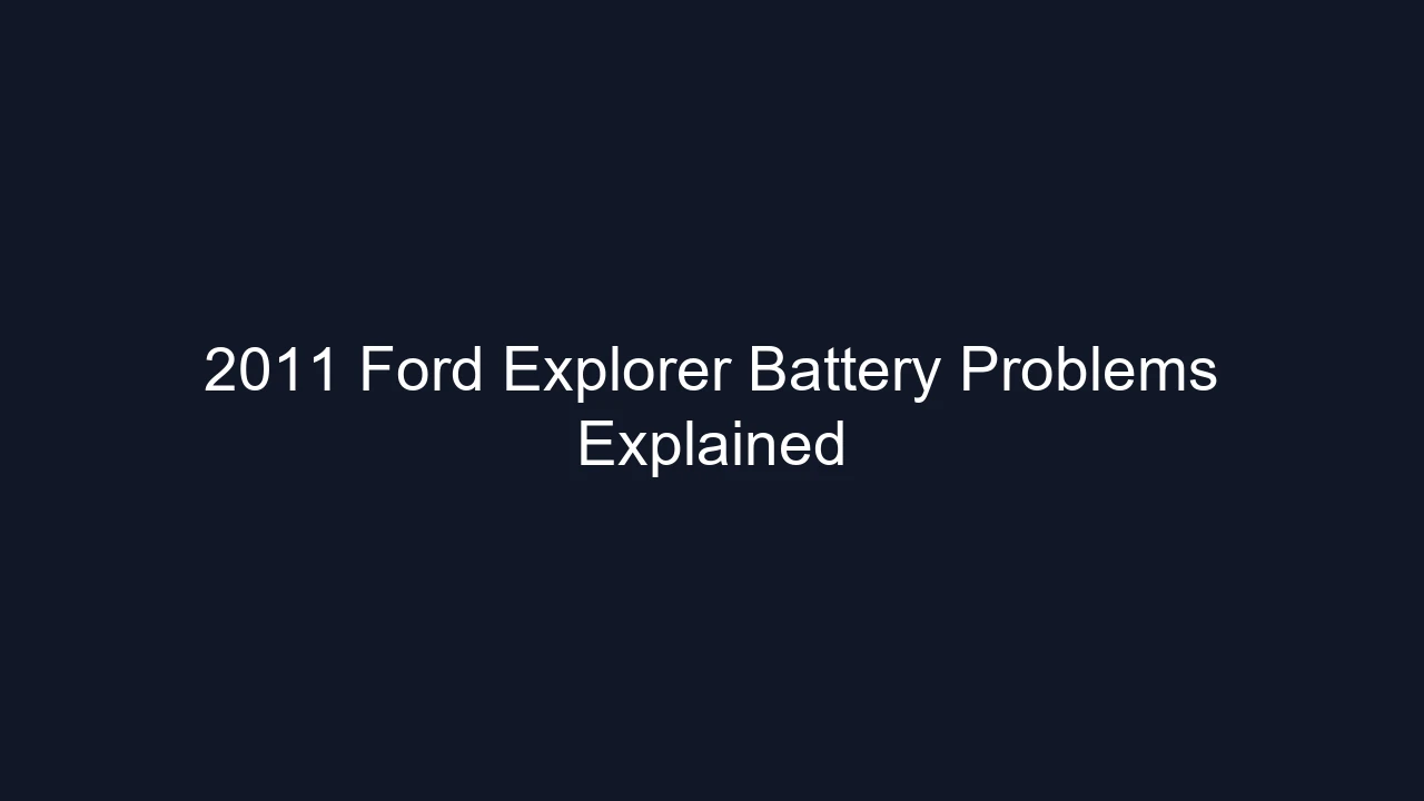 2011 Ford Explorer Battery Problems Explained