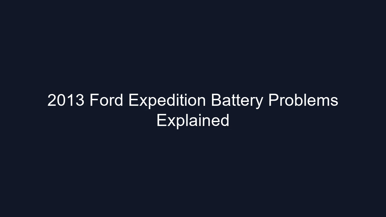 2013 Ford Expedition Battery Problems Explained