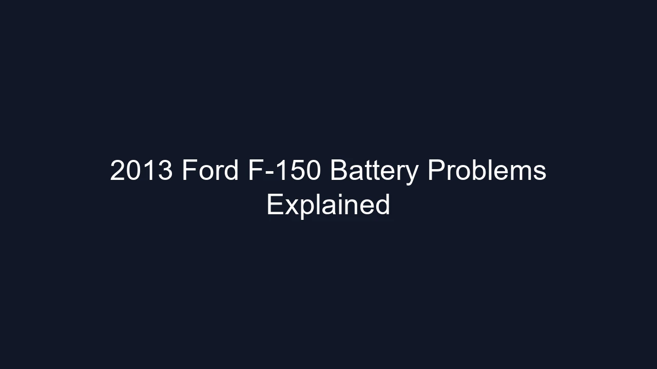 2013 Ford F-150 Battery Problems Explained