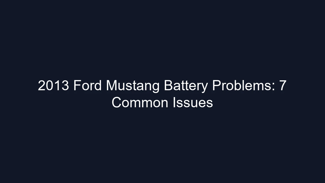 2013 Ford Mustang Battery Problems: 7 Common Issues