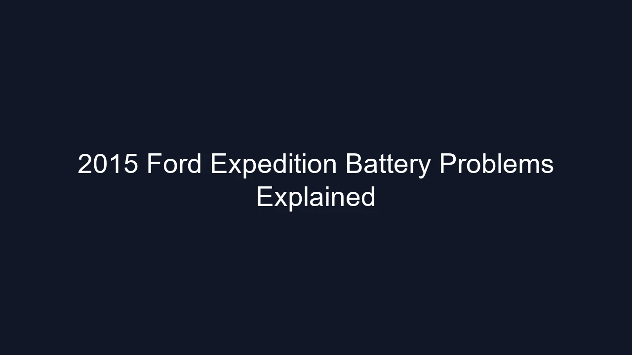 2015 Ford Expedition Battery Problems Explained