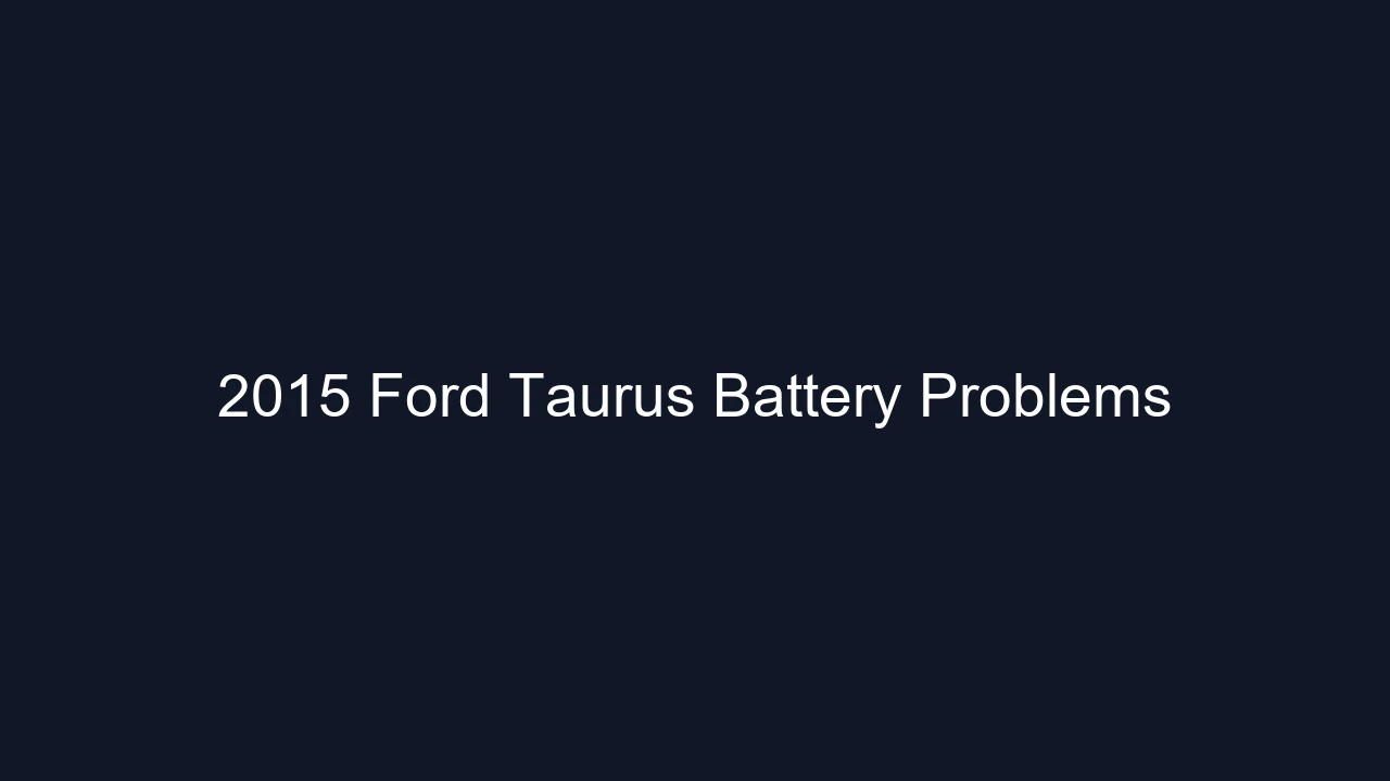 2015 Ford Taurus Battery Problems