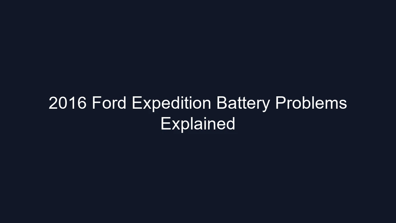 2016 Ford Expedition Battery Problems Explained