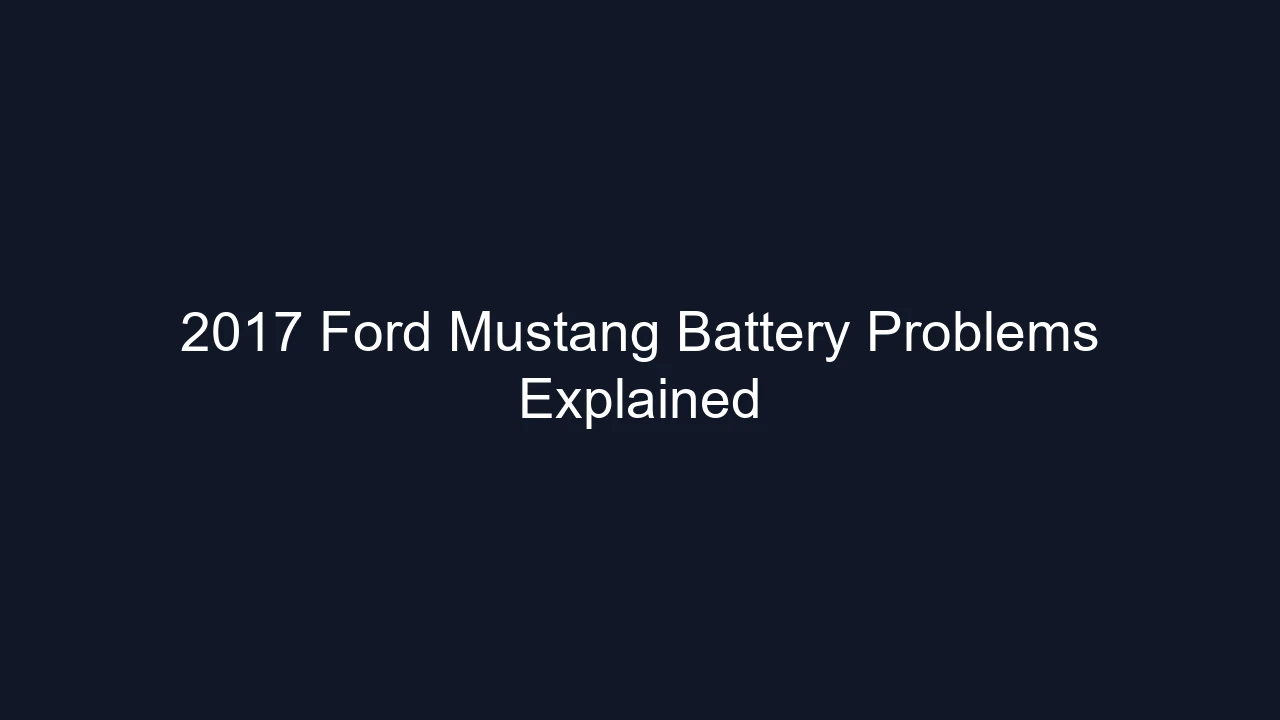 2017 Ford Mustang Battery Problems Explained
