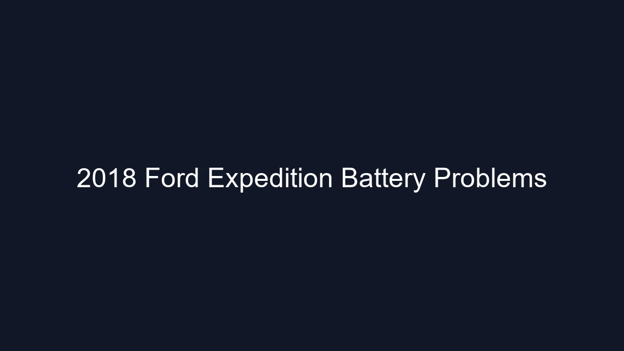 2018 Ford Expedition Battery Problems