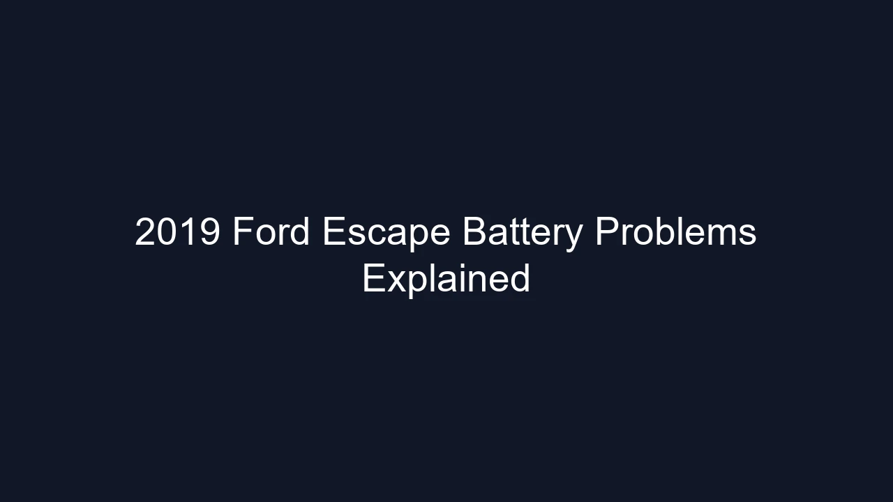 2019 Ford Escape Battery Problems Explained