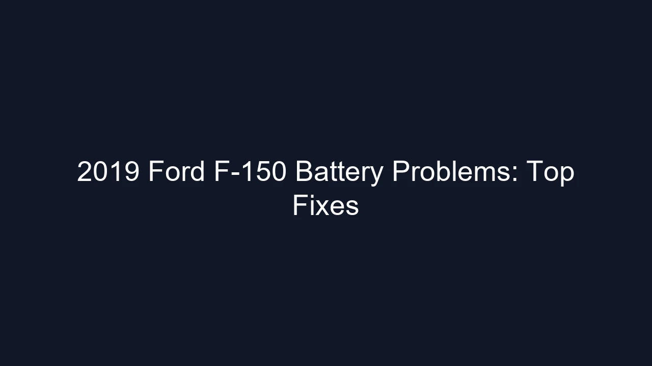 2019 Ford F-150 Battery Problems: Top Fixes