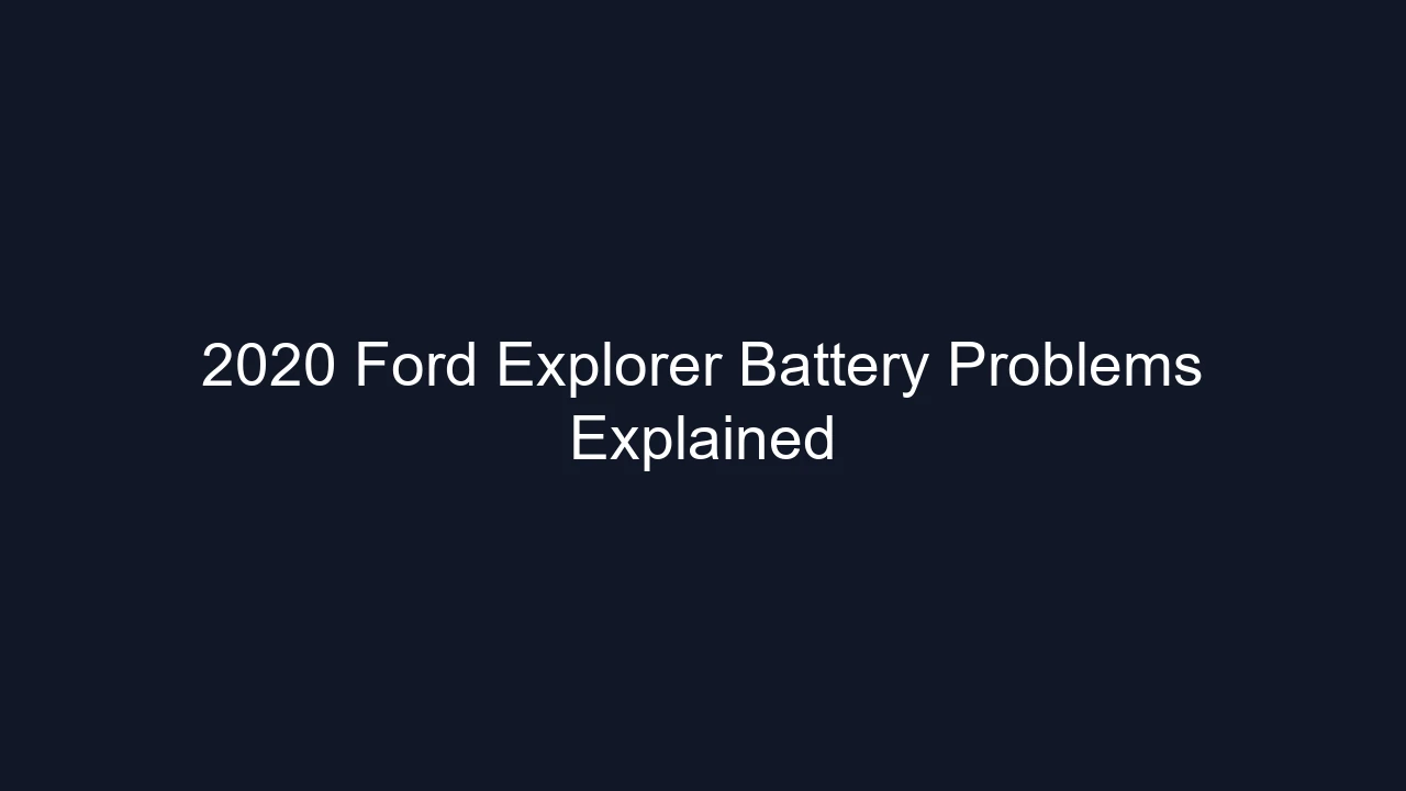 2020 Ford Explorer Battery Problems Explained