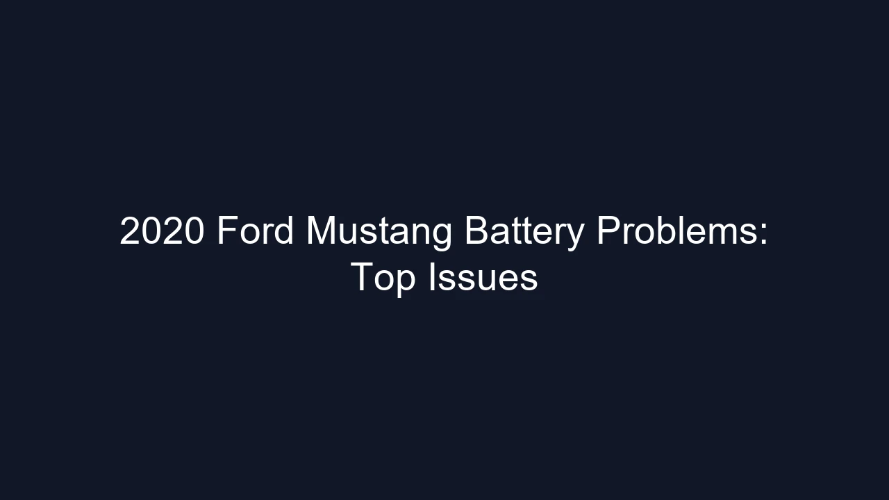 2020 Ford Mustang Battery Problems: Top Issues