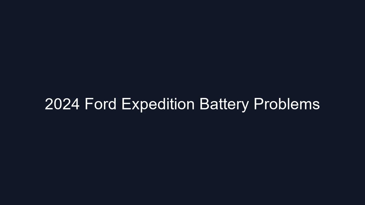 2024 Ford Expedition Battery Problems