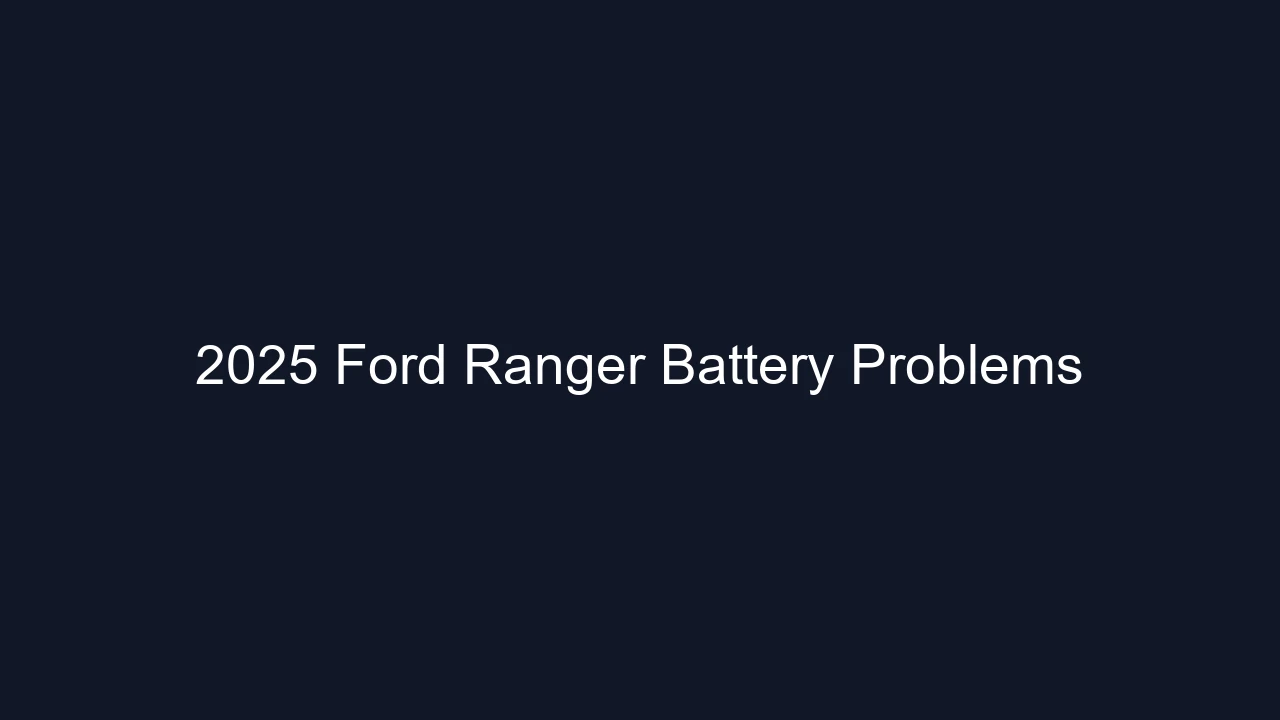 2025 Ford Ranger Battery Problems